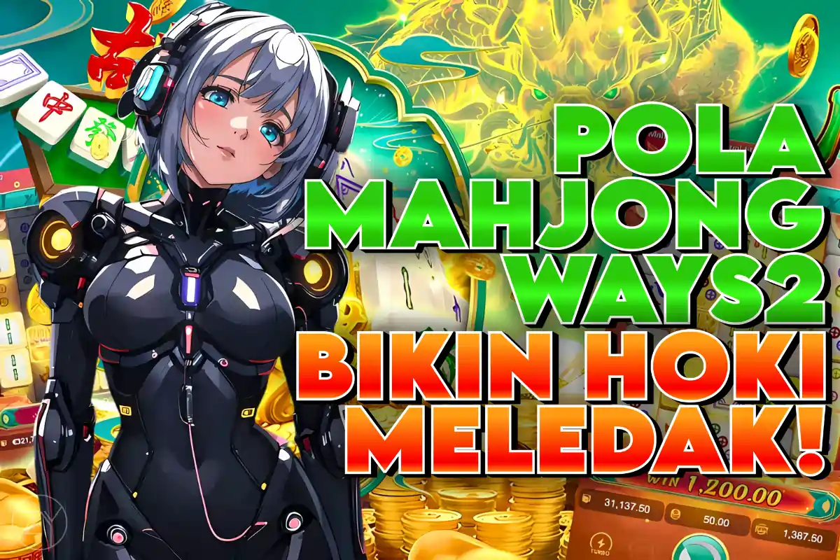 STRATEGI TERBAIK ACC4D: PANDUAN POLA MAHJONG WAYS 2 TERBARU UNTUK MERAIH KEMENANGAN HOKI MELEDAK