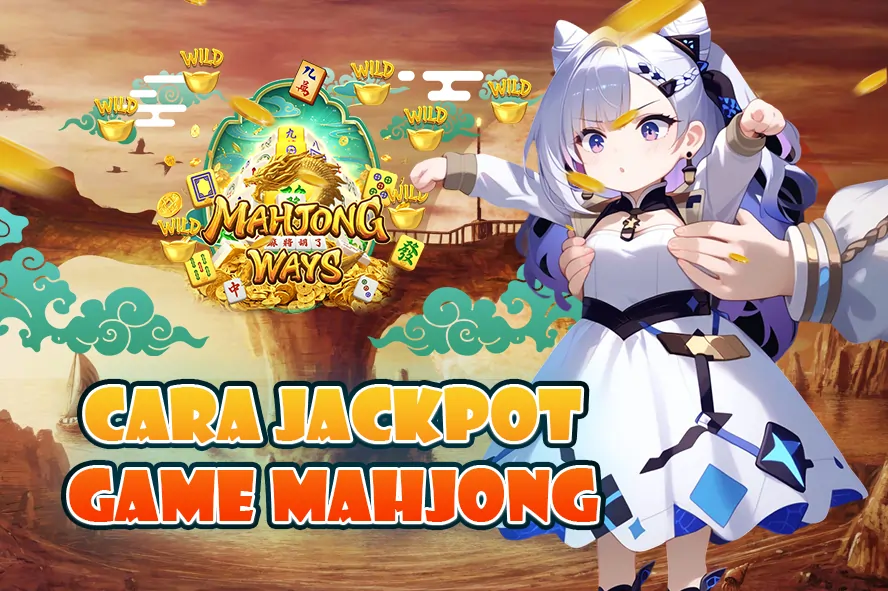 LUNABET78: CARA JACKPOT GAME MAHJONG, BONGKAR TRIK JITU TEMBUS MAXWIN HARI INI!